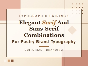Elegant Serif and Sans-Serif Pairings for Pastry Brands