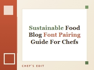 Farm-To-Table Fonts: a Sustainable Food Blog Guide