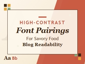High-Contrast Font Pairings for Savory Food Blogs